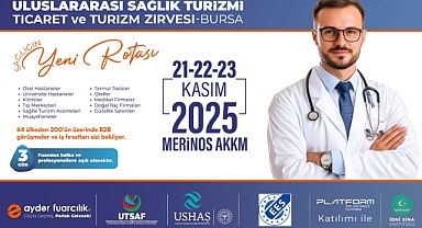 Dünya Sağlık Turizminin Kalbi Bursa'da Atacak