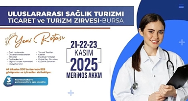 Dünyanın Gözü Bursa'da: Sağlık Turizminde Küresel Zirve için geri sayım başladı!
